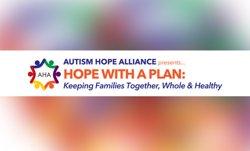 Autism Hope Alliance Summit: Hope with a Plan